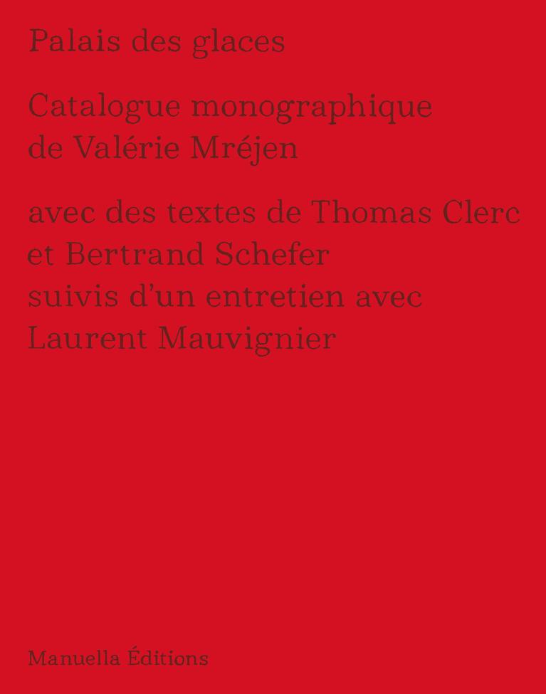 Couverture de l'ouvrage Palais des glaces ; catalogue monographique de Valérie Mréjen