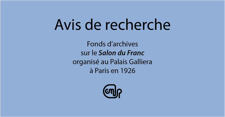 Avis de recherche : Fonds d’archives  sur le Salon du Franc  organisé au Palais Galliera à Paris en 1926