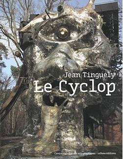 Couverture de l'ouvrage Jean Tinguely, Le Cyclop, 2007