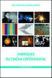 Couverture de Fabriques du cinéma expérimental d'Eric Thouvenel